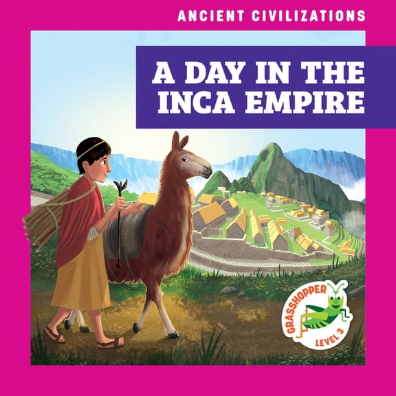 Ancient Civilizations A Day in the Inca Empire, (Hardcover)