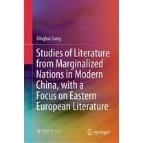 Studies of Literature from Marginalized Nations in Modern China, with a Focus on Eastern European Literature, (Hardcover)