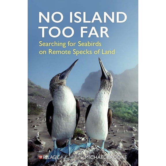 No Island Too Far: Searching for Seabirds on Remote Specks of Land, (Paperback)