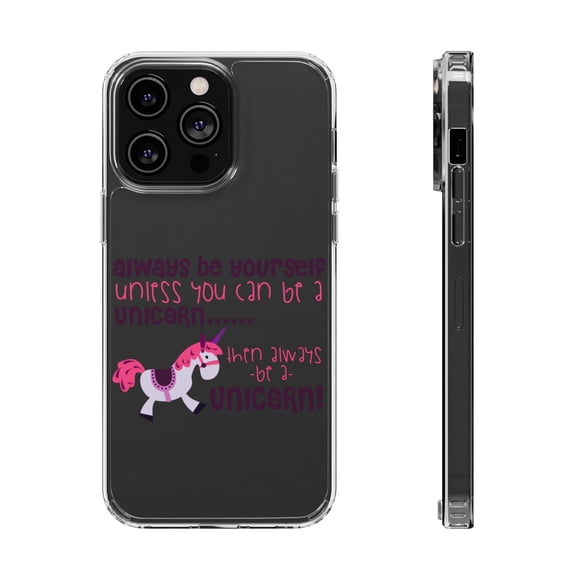 DistinctInk Clear Case for Apple iPhone 15 PRO (6.1" Screen) - Always Be Yourself Unless You Can Be a Unicorn