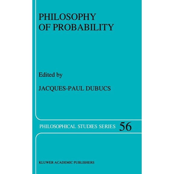 Philosophical Studies: Philosophy of Probability (Series #56) (Hardcover)