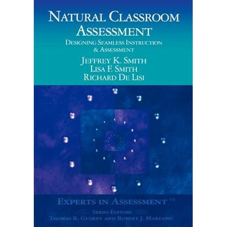 Pre-Owned Natural Classroom Assessment: Designing Seamless Instruction and Assessment (Experts In Assessment Series) Paperback