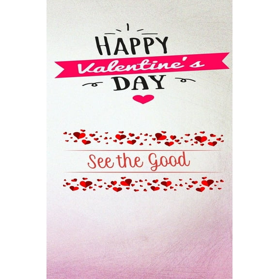 happy valentine's day: See the good: Keepsake Memory book; Write and Draw, (Paperback)