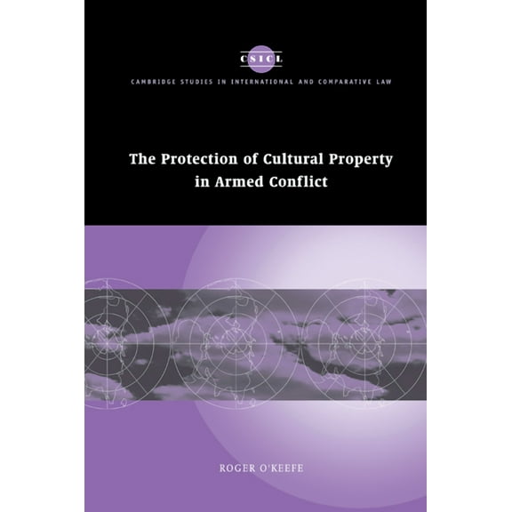 Cambridge Studies in International and C The Protection of Cultural Property in Armed Conflict, Book 50, (Hardcover)