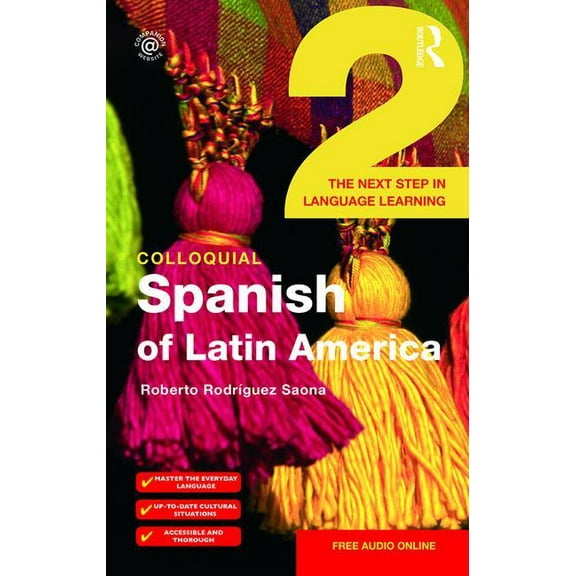 Colloquial Colloquial Spanish of Latin America 2: The Next Step in Language Learning, (Paperback)