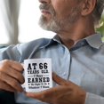 thumbnail image 3 of 66th Birthday Gifts for Men Women - AT 66 Years Old I Have Earned The Right To Do Whatever I Want Mug - 66 Birthday Gift for Dad Mom Husband Wife Brother Sister Uncle Grandpa Friend - 11 oz Coffee Mug, 3 of 7