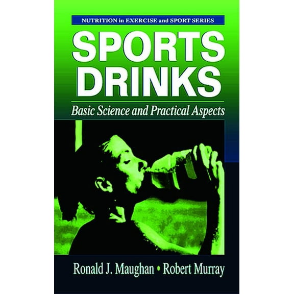 Nutrition in Exercise and Sport Sports Drinks: Basic Science and Practical Aspects, (Hardcover)