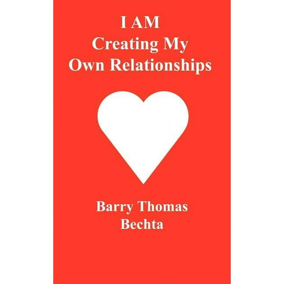 I Am Creating My Own Relationships (Paperback)