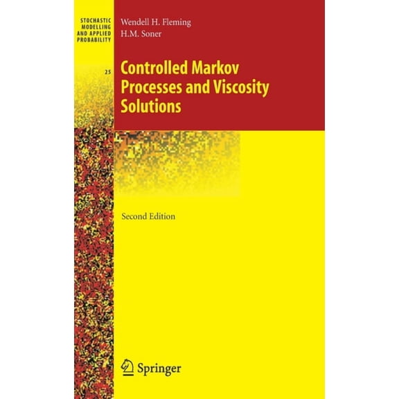 Stochastic Modelling and Applied Probabi Controlled Markov Processes and Viscosity Solutions, Book 25, (Hardcover)