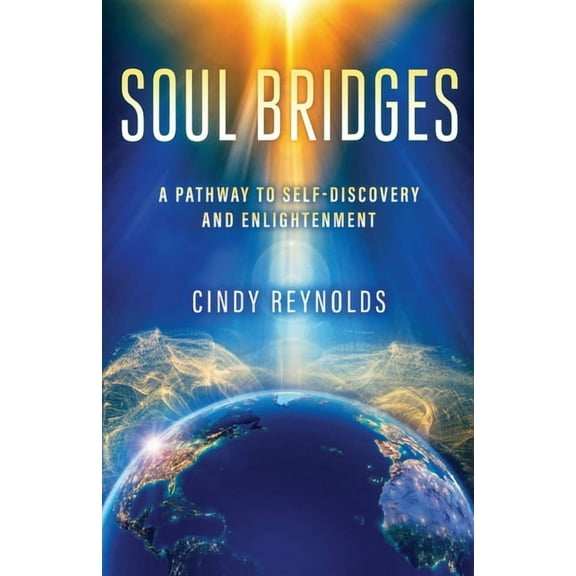 Soul Bridges: A Pathway to Self-Discovery and Enlightenment, (Paperback)