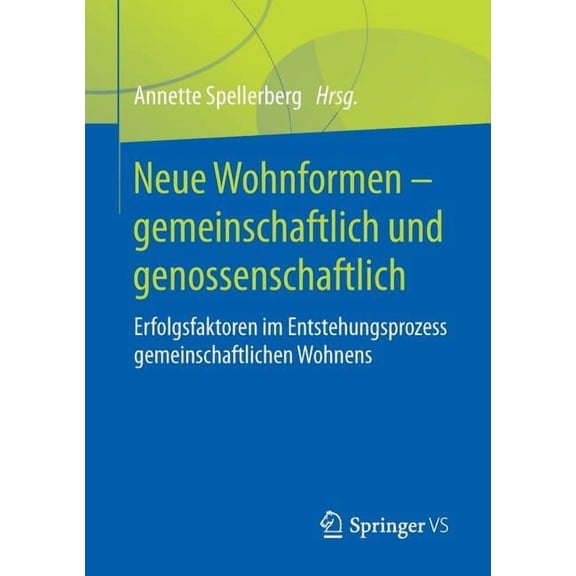Neue Wohnformen - Gemeinschaftlich Und Genossenschaftlich: Erfolgsfaktoren Im Entstehungsprozess Gemeinschaftlichen Wohn, (Paperback)