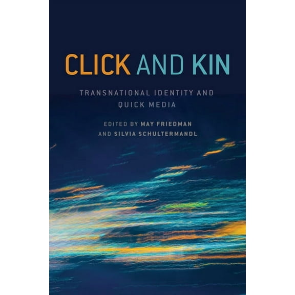 Click and Kin: Transnational Identity and Quick Media (Paperback)