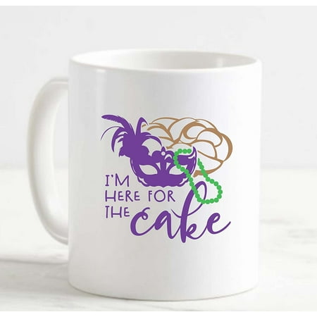 

Coffee Mug Im Here For The Cake Funny Beads Mardi Gras Tradition King White Cup Funny Gifts for work office him her