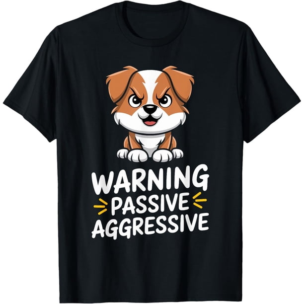 Warning - Camiseta de humor pasivo agresivo para perros