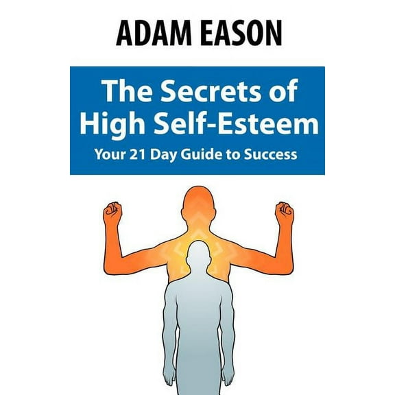 Secrets of High Self Esteem (Paperback)