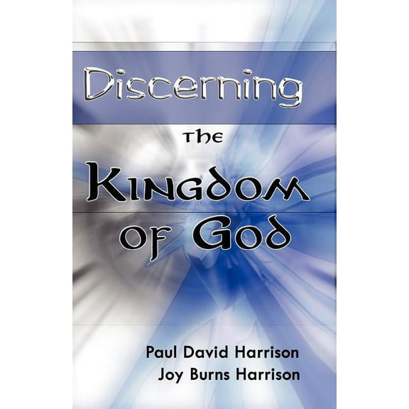 Discerning The Kingdom Of God (Paperback)