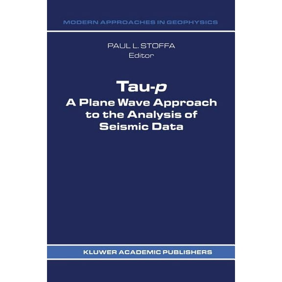 Modern Approaches in Geophysics Tau-P: A Plane Wave Approach to the Analysis of Seismic Data, Book 8, (Paperback)