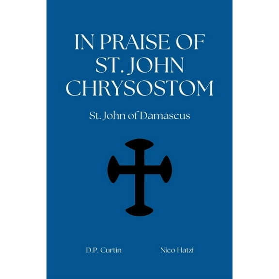 In Praise of St. John Chryosostom, (Paperback)
