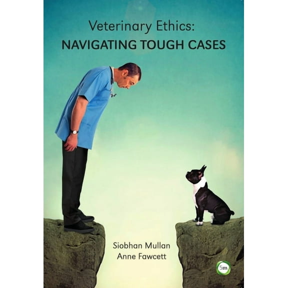Veterinary Ethics: Navigating Tough Cases, (Paperback)
