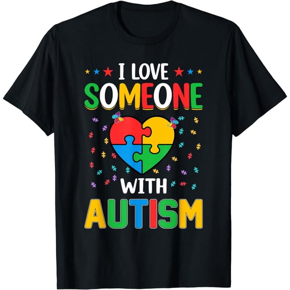 I Love Someone with Autism Awareness Men Women Kids T-Shirt