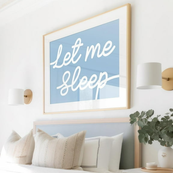 Let Me Sleep Poster - Cute Minimalist Bedroom Wall Art - Blue Aesthetic Quote Print For Relaxation & Serenity - Perfect Teen Room Decor Wall Art, Modern Wall Decor, 8x12 UNFRAMED