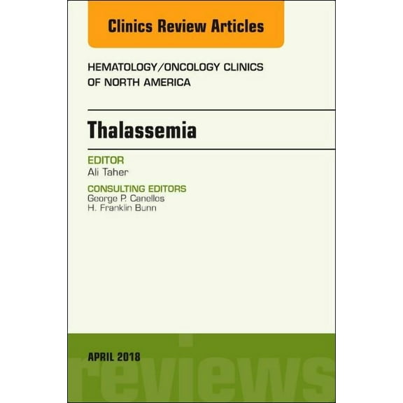 Clinics: Internal Medicine Thalassemia, an Issue of Hematology/Oncology Clinics of North America: Volume 32-2, Book 32, (Hardcover)