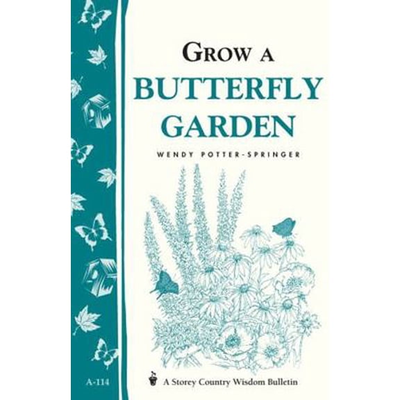 Pre-Owned Grow a Butterfly Garden: Storey Country Wisdom Bulletin A-114 (Paperback) 0882666002 9780882666006