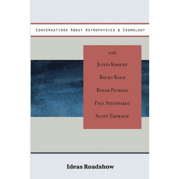 Ideas Roadshow Collections Conversations About Astrophysics & Cosmology, (Paperback)