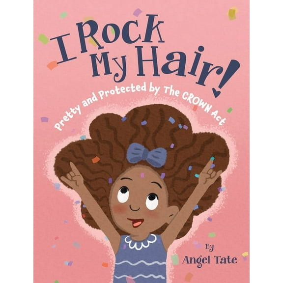 I Rock My Hair: Pretty and Protected by the Crown ACT, (Hardcover)