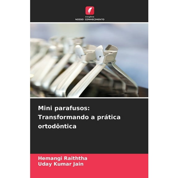 Mini parafusos: Transformando a prática ortodôntica, (Paperback)