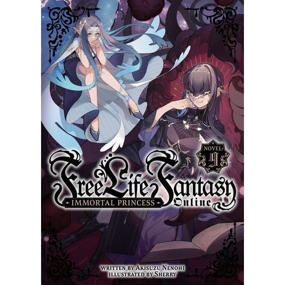 Free Life Fantasy Online: Immortal Princ Free Life Fantasy Online: Immortal Princess (Light Novel) Vol. 9, (Paperback)