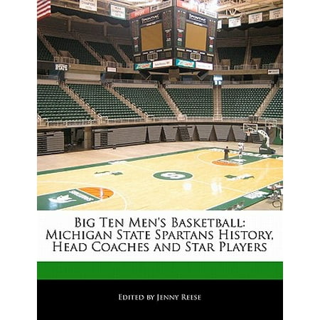 Big Ten Men's Basketball : Michigan State Spartans History, Head Coaches and Star (Michigan State Best Basketball Players)