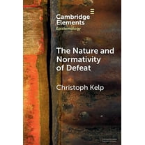 Elements in Epistemology The Nature and Normativity of Defeat, (Hardcover)