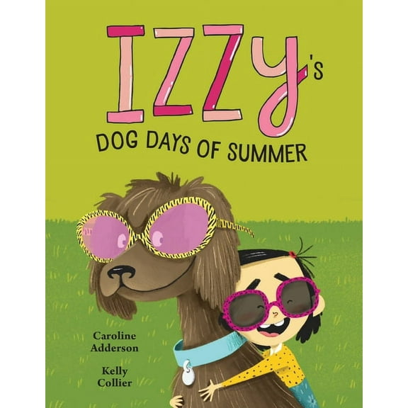 The Izzy Izzy's Dog Days of Summer, Book 3, (Hardcover)
