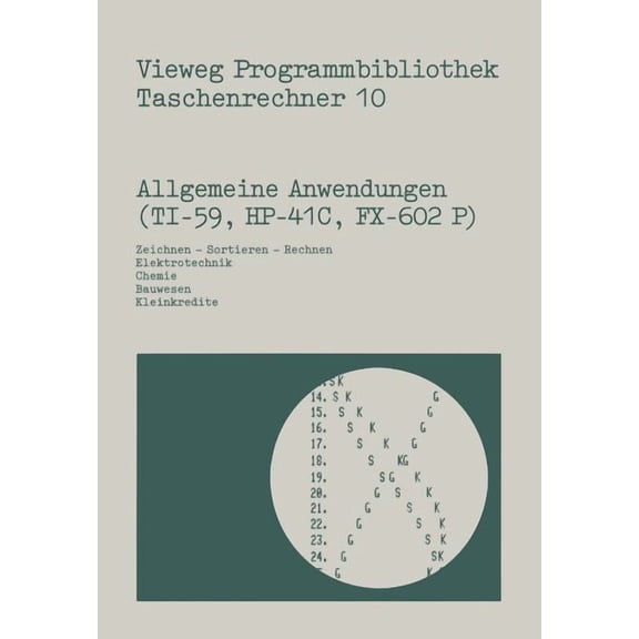 Vieweg Programmbibliothek Taschenrechner Allgemeine Anwendungen (Ti-59, Hp-41 C, Fx-602 P): Zeichnen -- Sortieren -- Rechnen, Elektrotechnik, Chemie, Bauwesen, K, Book 10, (Paperback)