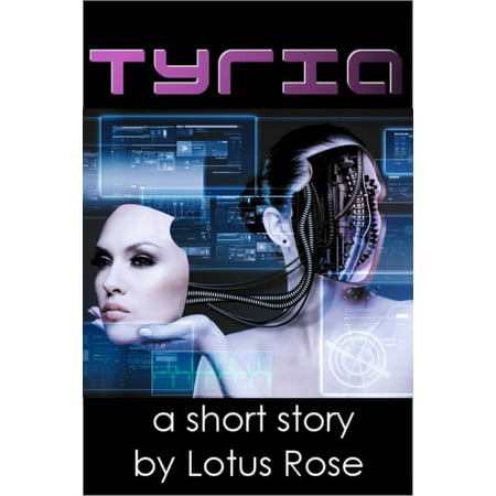 Tyria: A Sci Fi Short Story - eBook