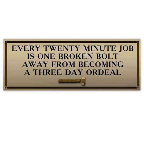 One Broken Bolt From An Ordeal 13 oz Vinyl Banner With Metal Grommets