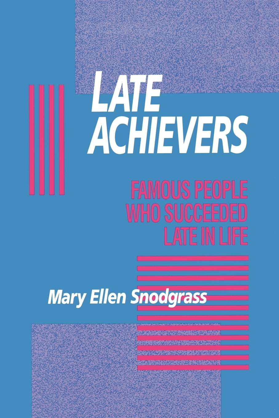 Late Achievers Famous People Who Succeeded Late in Life (Paperback)