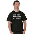 thumbnail image 5 of Some Dudes Get Married LGBTQ Pride Men's Graphic T Shirt Tees Brisco Brands M, 5 of 5