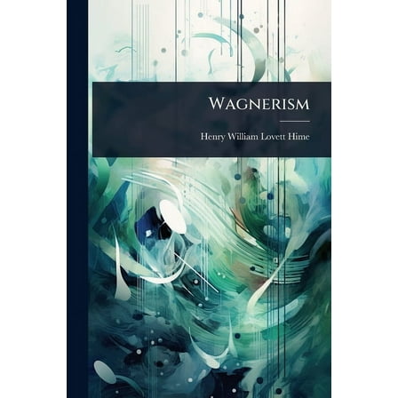 Wagnerism, (Paperback)