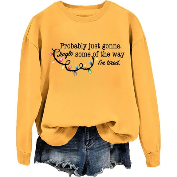 Wang6 Womens White Sweatshirts"Probably Just Gonna Jingle Some of the Way Iam Tined"Long Sleeve Crew Neck Pullovers Comfy Fall Loose Fit Solid Tshirts Tops Yellow XL