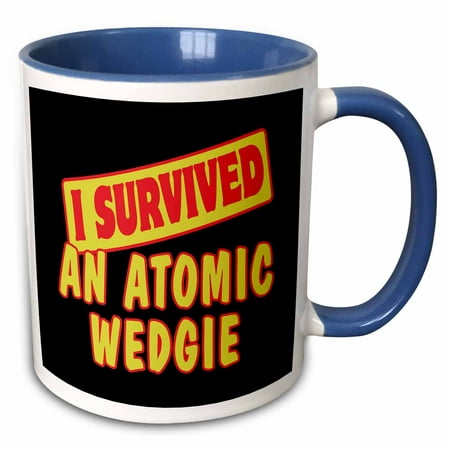 3dRose I Survived An Atomic Wedgie Survial Pride And Humor Design - Two Tone Blue Mug, (Best Underwear For Atomic Wedgie)