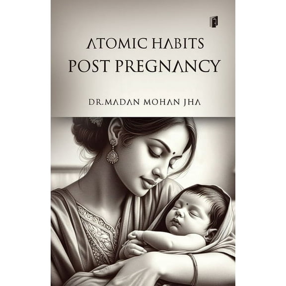 Atomic Habits During Pregnancy, (Paperback)