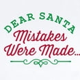 thumbnail image 2 of CafePress - Dear Santa Mistakes Were Made Body Suit - Baby Light Bodysuit, Size Newborn - 24 Months, 2 of 4