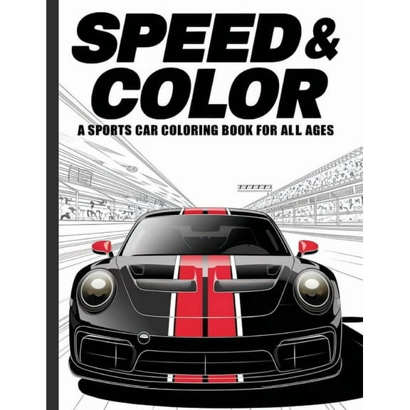 Speed & Color: A Sports Car Coloring Book for All Ages, (Paperback)