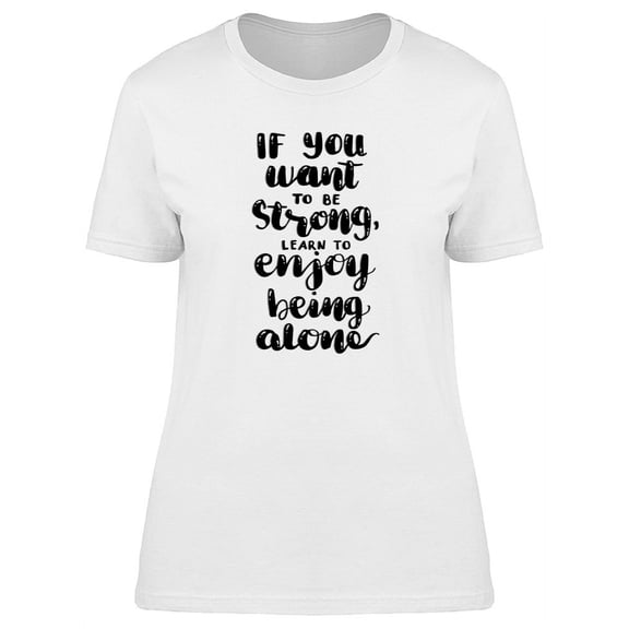 Yoga Be Strong Being Alone T-Shirt Women -Image by Shutterstock, Female x-Large
