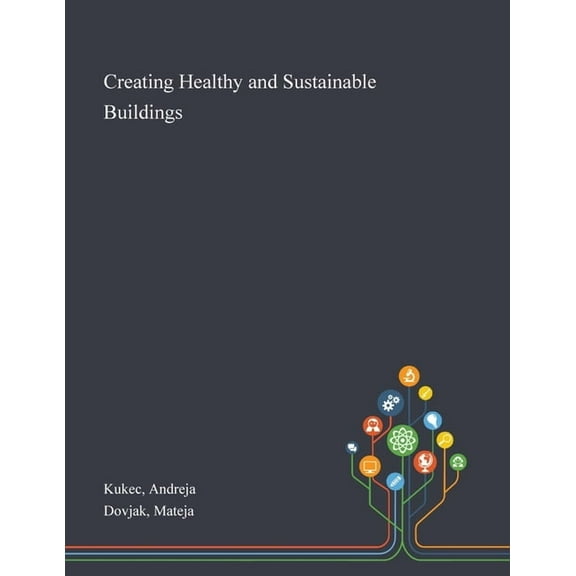 Creating Healthy and Sustainable Buildings (Paperback)