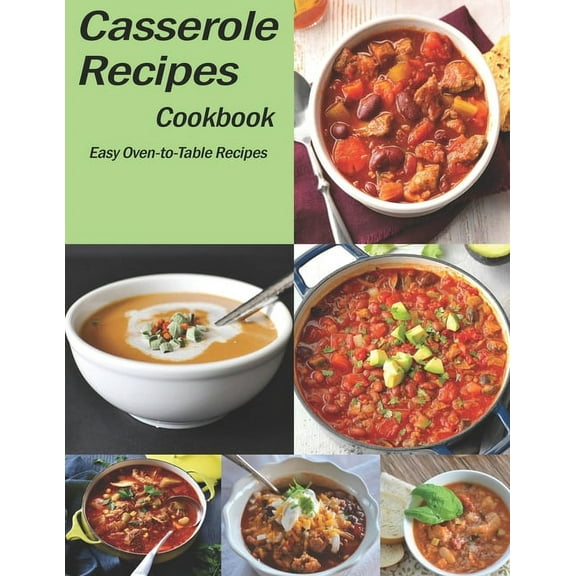 Casserole Recipes CookBook: The book contains the recipes you need (Paperback)