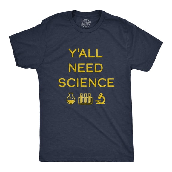 Mens Y'all Need Science T Shirt Funny Nerdy Chemstiry Graphic Novelty Tee Graphic Tees
