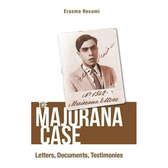 The Majorana Case: Letters, Documents, Testimonies: The: Letters, (Hardcover)